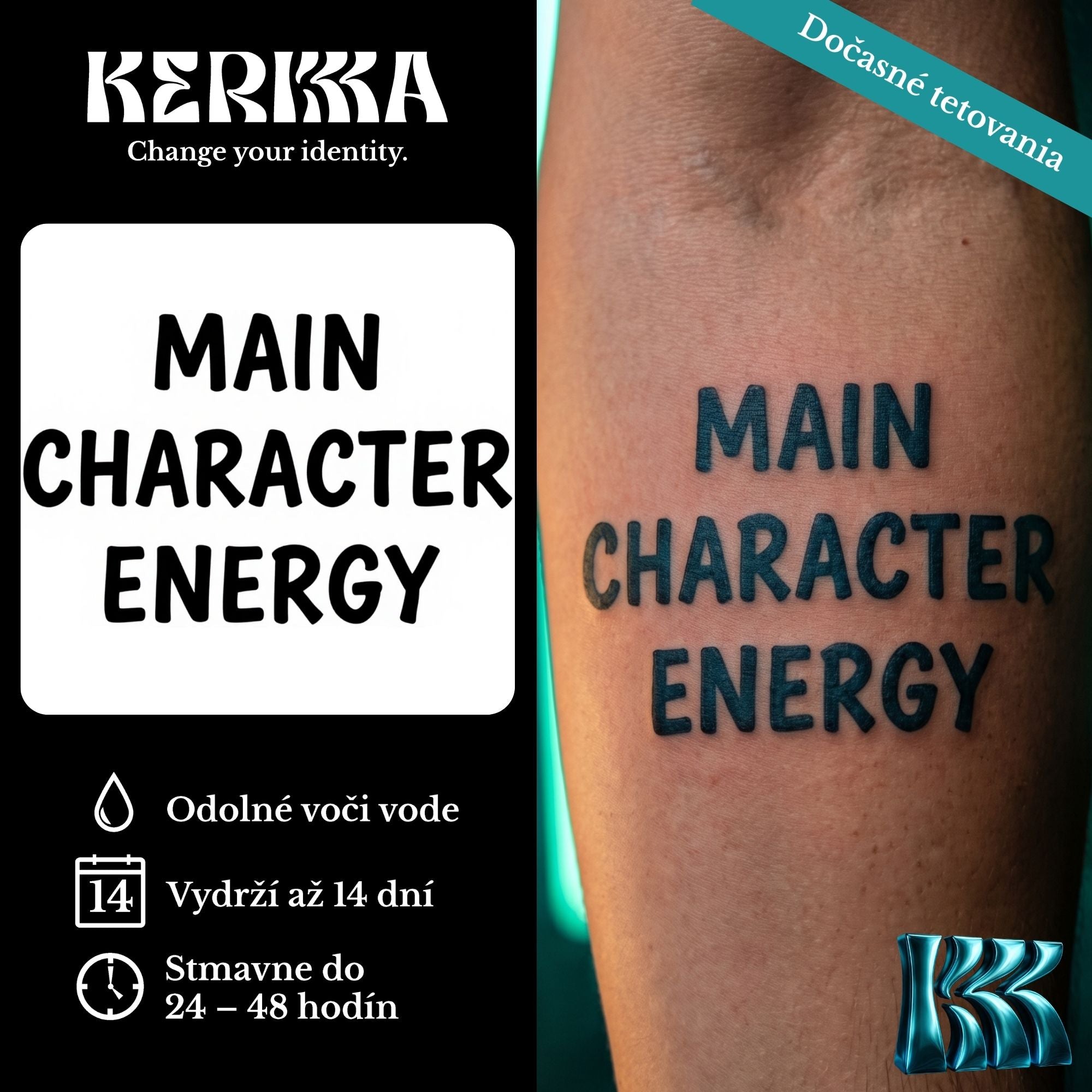 MAIN CHARACTER ENERGY tučný text, dočasné tetovanie na predlaktí — KERKKA