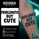 PROBLEMATIC BUT CUTE tučné bublinkové písmo, dočasné tetovanie na predlaktí — KERKKA