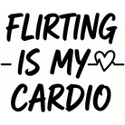 FLIRTING IS MY CARDIO text so srdcom na bielom pozadí — KERKKA