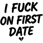 I FUCK ON FIRST DATE štetcový text so zlomeným srdcom na bielom — KERKKA