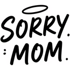 SORRY MOM štetcový font s anjelskou aureolou na bielom pozadí — KERKKA
